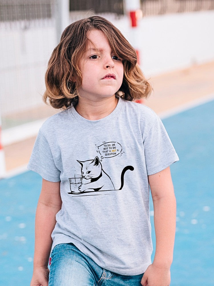 KIDS Unisex T Shirt - To Do or Not To Do