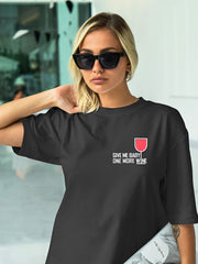 Women's Oversized Tee | Give Me Baby One More Wine