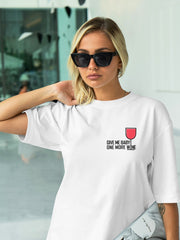 Women's Oversized Classic Fit Tee | Give Me Baby One More Wine
