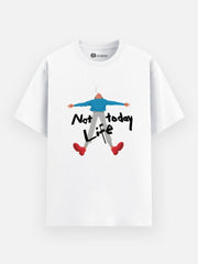 Men's Funny T shirt - Not Today Life