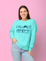 Women's Regular Fit Sweatshirt - Chill Out